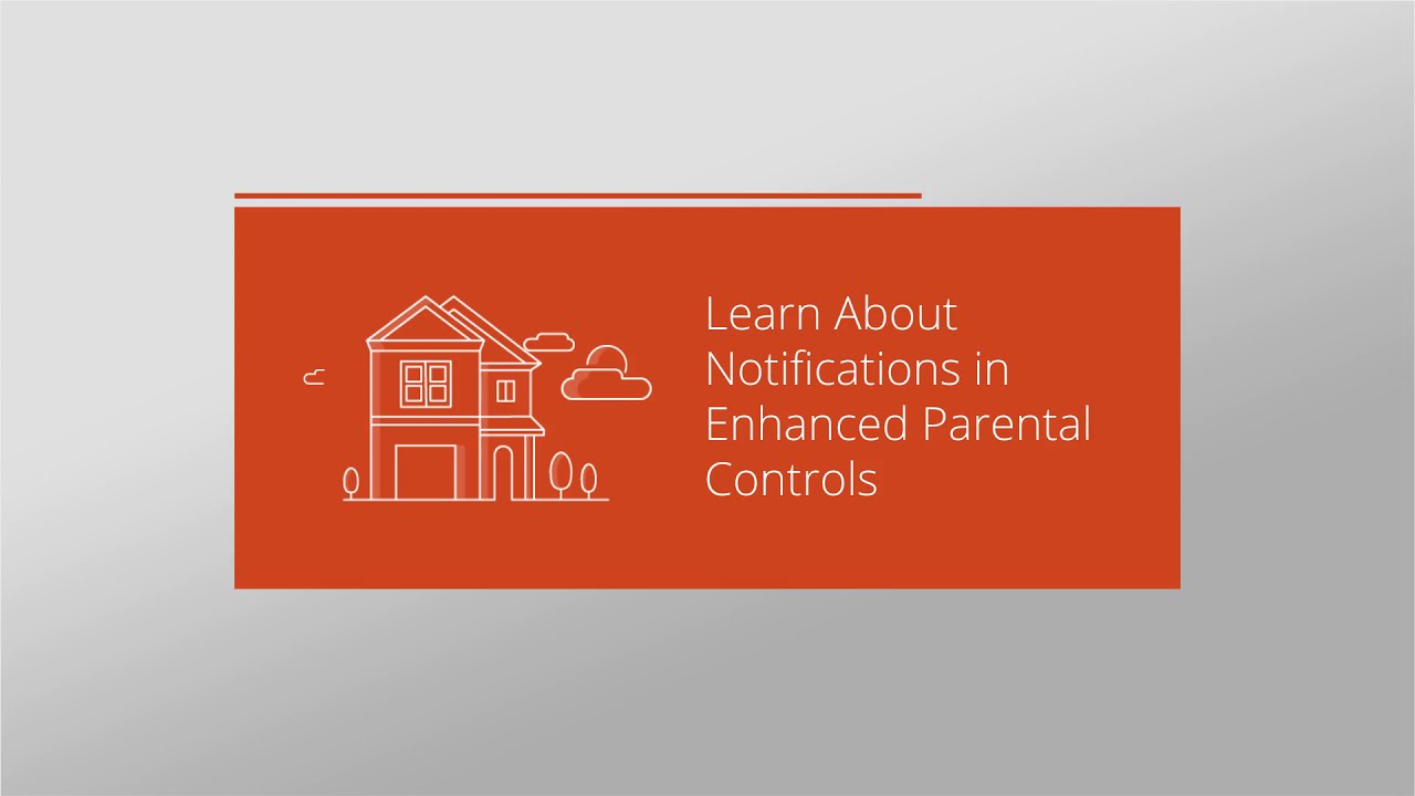 Learn About Notifications Enhanced Parental Control